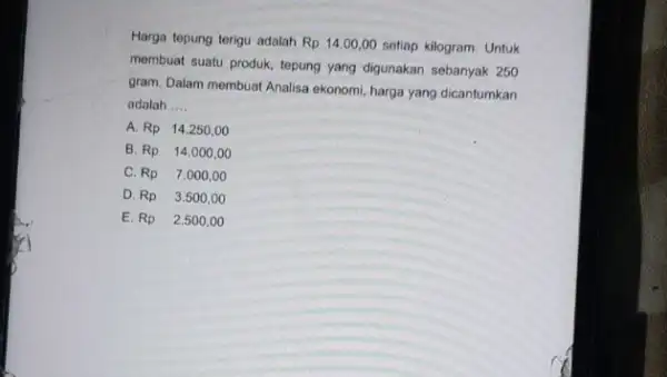 Harga tepung terigu adalah Rp14.00,00 setiap kilogram. Untuk membuat suatu produk, tepung yang digunakan sebanyak 250 gram. Dalam membuat Analisa ekonomi, harga yang dicantumkan