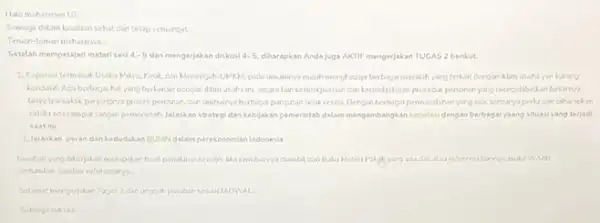 Hato mahasiswa UT Semoga datam keadaan sehat dan tetap semangat. Teman-teman mahasiswa. Setelah mempelajari materisesi 4.5 dan mengerjakan diskusi 4.5 diharapkan Anda juga AKTIF