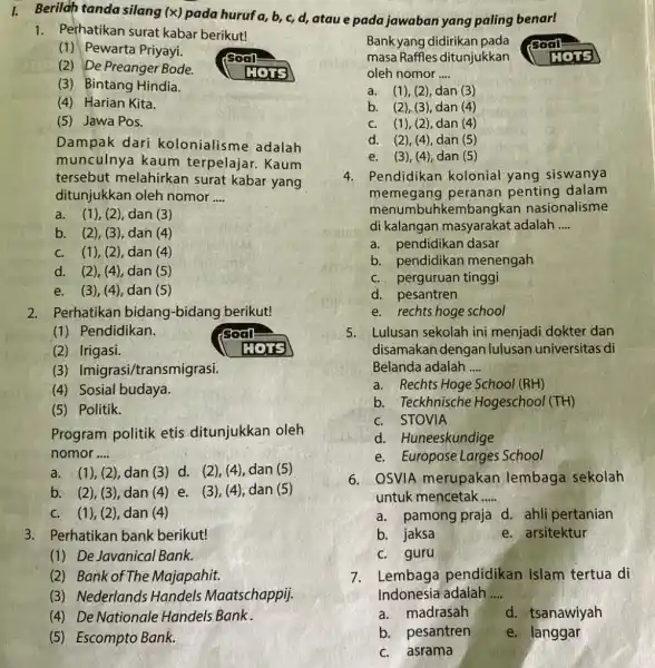 I. Berilah tanda silang (x) pada huruf a, b, c, d,atau e pada jawaban yang paling benar! 1. Perhatikan surat kabar berikut! (1) Pewarta