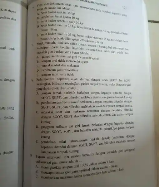 i dengan - DASAR MANUSIA Kelas XI 121 Cara mendokumentasikan data antropometri pada kondisi hepatitis yang benar .... __ A. berat badan saat ini