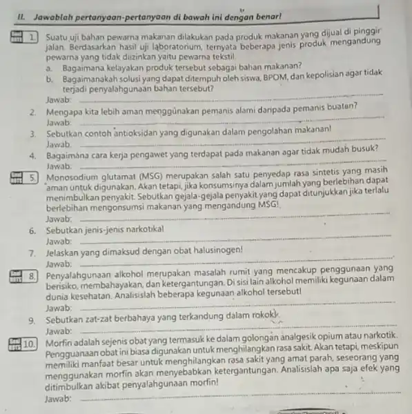 II. Jawablah pertanyaan -pertanyaan di bawah ini dengan benar! Suatu uji bahan pewarna makanan dilakukan pada produk makanan yang dijual di pinggir jalan. Berdasarkan