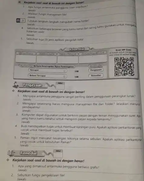 II. Kerjakan soal-soal di bawah ini dengan benar! Apa Jawab: __ 2. Jelaskan fungsi manajemen file! Jawab Tuliskan langkah-langkah mengubah nama folder! Jawab: __