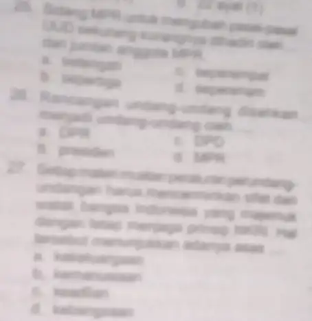 I'll by MPR lancangan undang undang undang-undang oleh B. presiden C. bpo d. More 17. Selap matermutar undange undangan harus watak bangsa Indonesia yang