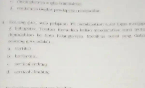 iminalitas pendapatan masyarakat pelajaran 115 mendapatkan surat tugas mengaja Kemudian belian m ndapatkan surat muta dipindahkan ke kota Palangkaraya Mobilitas sosial yang dialar seorang