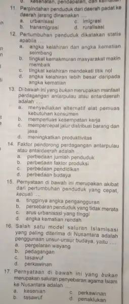 in d. kesehatan, pendapatan , dân kemauan 11. Perpindahan dari daerah padat ke daerah Jarang dinamakan __ a urbanisasi c. Imigrasi b. transmigrasi d