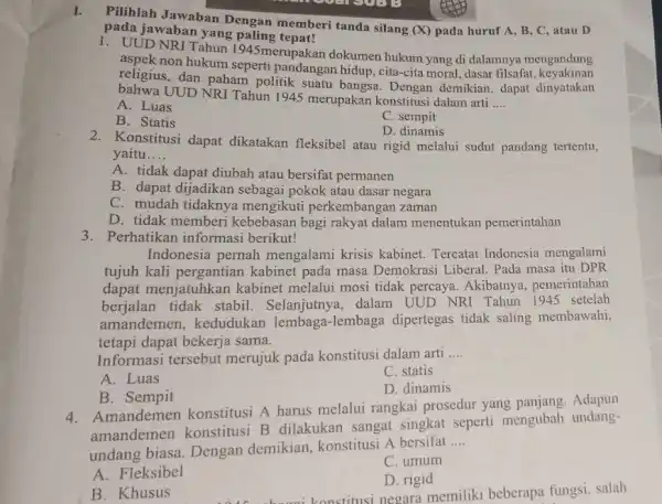 I. Pilihlah Jawaban Dengan memberi tanda silang (X) pada huruf A, B , C, atau D pada jawaban yang paling 1. UUD NRI Tahun