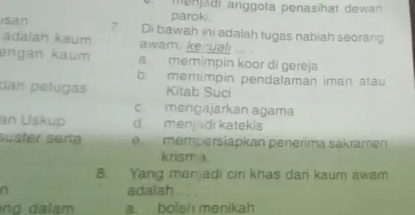 isan adalah kaum engan kaum dan petugas an Uskup suster serta B. n ng dalam C. menjadi anggota penasihat dewan 7. Di bawah ini