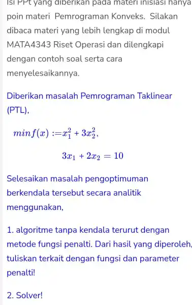 IsI PPt yang diberikan pada materi inisiasi hanya poin materi Pemrograman Konveks . Silakan dibaca materi yang lebih lengkap di modul MATA4343 Riset Operasi