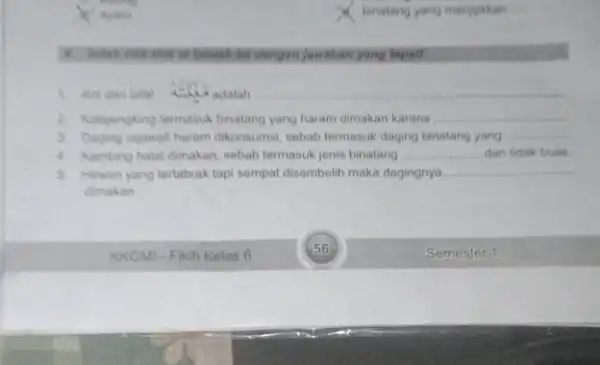 Jawaban yang tepat! 4..... adalah __ 2. Kalajengking termasuk binatang yang haram dimakan karena __ 3. Daging mawaliharam dikonsumsi sebab termasuk daging binatang yang