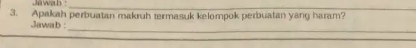 Jawab: Apakah perbuatan makruh termasuk kelompok perbuatan yang haram? Jawab: __