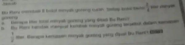 Jawab Bu Reni membent botal minyak goreng curah (3)/(4) uter visitoyalk. goreng a Berapa liter total yang dibeli Bu Reni? b Bu Reni hendak