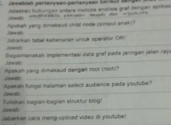 Jawablah pertany aan-pertanyaan berikut dengan Jelaskan antara metoda analisis graf dengan aplikas Jawab __ Apakah node (simpul anak)? Jawab __ Jabarkan tabel kebenaran untuk