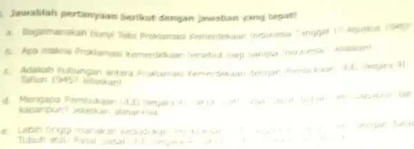 Jawablah pertanyaan berikut dengan jawaban yang tepatt a. Bagaimanakah bunyi Teks Proklamasi Kemerdekaan indonesia Tanggal 17 Agustic b. Apa makna Proklamasi Kemerdekaan tersebut bayi