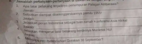 Jawablah pertanyaan-pertanyaan di bawan ini acingar romger 1. Apa latar belakang terjadinya pertempuran Palagan Ambarawa? Jawab: __ 2 Sebutkan Jawab: __ Jelaskan sebagai tuan