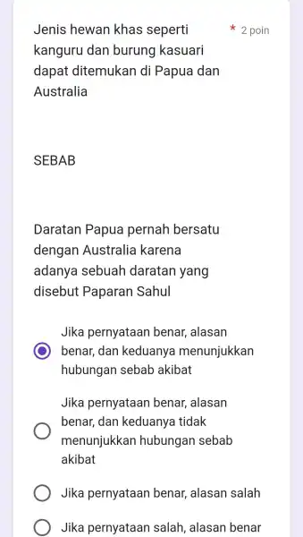 Jenis hewan khas seperti kanguru dan burung kasuari dapat ditemukan di Papua dan Australia SEBAB Daratan Papua pernah bersatu dengan Australia karena adanya sebuah