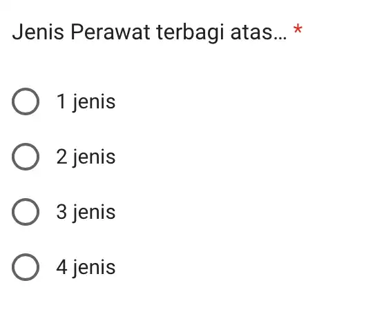 Jenis Perawat terbagi atas __ 1 jenis 2 jenis 3 jenis 4 jenis