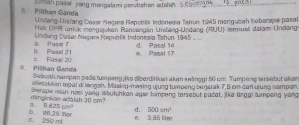 jumlah pasal yang mengalami perubahan adalah .S. Sangak 16 pasal 8. Pilihan Ganda Undang-Undang Dasar Negara Republik Indonesia Tahun 1945 mengubah beberapa pasal Hak