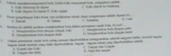 A. Kaki didoming ke depan D. Kaki sejape one melakukan teknik disar mengampun adalah diputar la D. Last A. Howgh B. Delays c A.