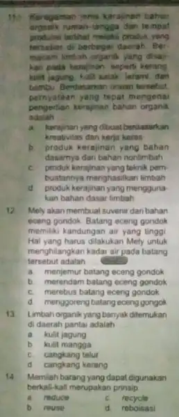 Keiragaman tenis kerajinan bahan orgenik rumah-tangga dan tempat produksi berilhat melahui produk yang terseber di berbaga daorah. Ber macam limbah organik yang disaji- kan