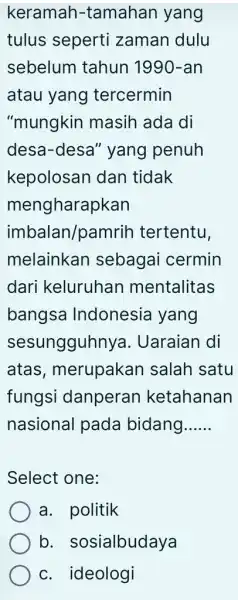 keramah -tamahan yang tulus seperti zaman dulu sebelum tahun 1990-an atau yang tercermin "mungkin masih ada di desa-desa "yang penuh kepolosan dan tidak mengharapkan