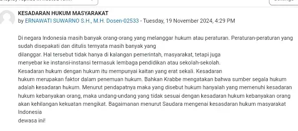 KESADARAN HUKUM MASYARAKAT by ERNAWATI SUWARNO S.H M.H.Dosen-02533-Tuesday,19 November 2024, 4:29 PM Di negara Indonesia masih banyak orang-orang yang melanggar hukum atau peraturan. Peraturan-peraturan