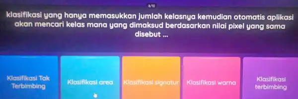 klasifikasi yang hanya memasukkan jumlah kemudian otomatis aplikasi akan mencari kelas mana yang dimaksud berdasarkan nilai pixel yang sama disebut __ Klasifikasi Tak Terbimbing