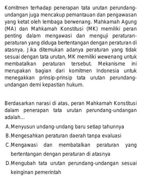 Komitmen terhadap penerapan tata urutan perundang- undangan juga mencakup pemantauan dan pengawasan yang ketat oleh lembaga berwenang 1. Mahkamah Agung (MA) dan Mahkamah Konstitusi