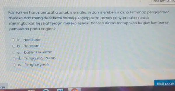 Konsumen harus berusaha untuk memahami dan memberi makna terhadap pengalaman mereka dan mengidentifikas strategi koping serta proses penyembuhan untuk meningkatkan kesejahteraan mereka sendiri. Konsep