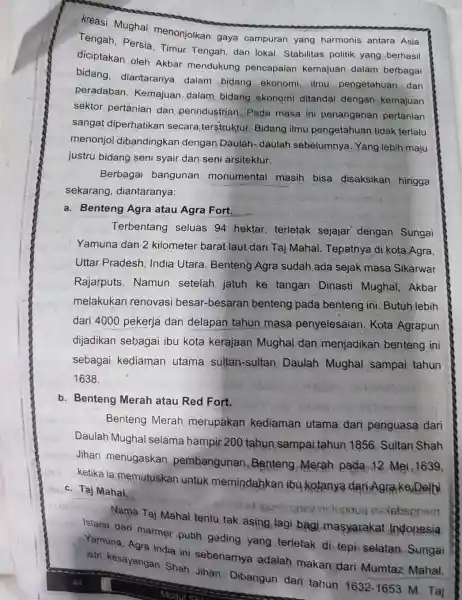 kreasi Mughal menonjolkan gaya campuran yang harmonis antara Asia Tengah, Persia Timur Tengah, dan lokal. Stabilitas politik yang berhasil diciptakan oleh Akbar mendukung pencapaian