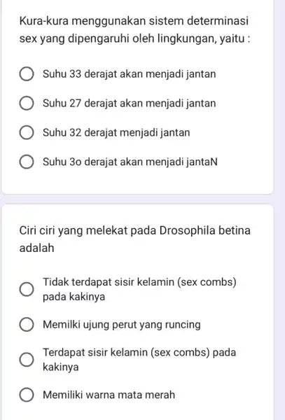 Kura-kura menggunakan sistem determinasi sex yang dipengaruhi oleh lingkungan, yaitu : Suhu 33 derajat akan menjadi jantan Suhu 27 derajat akan menjadi jantan Suhu