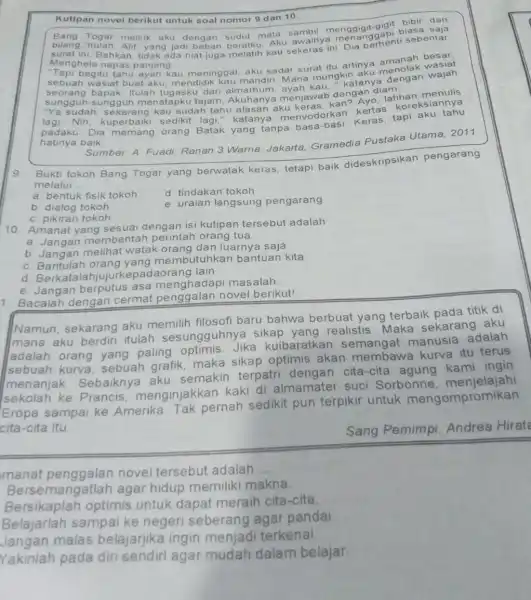 Kutipan novel berikut untuk 10. soal nomor 9 dan bibir dan ar melirik aku dengan sudut mata menggigit-gigi biasa bilang,"tulah, Alf, yang jadi beban