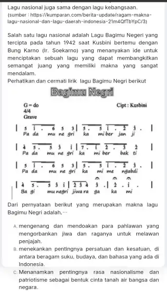 Lagu nasional juga sama dengan lagu kebangsaan. (sumber : https://kumparan.com/berita -update/ragam-makna- lagu-nasional -dan-lagu-daerah -indonesia -21m4QfTbYpC/3) Salah satu lagu nasional adalah Lagu Bagimu Negeri yang