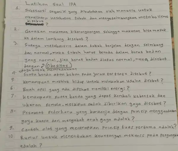 Latihan soal IPA disebut bolisme 2. Gerakan makanan bikerongkangan schinggam akanan bisam asuk Ke dalam lambung discbut? q. upaya untuk merindankan Suatu benda atau