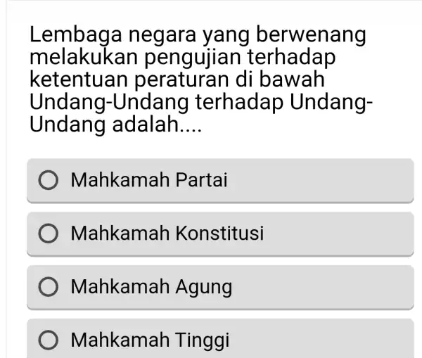 Lemba ga ne gara yang berw enan g mela kukan peng uiian te rhada p kete ntuan per aturan d i bawa h Undan