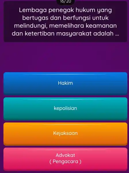 Lembago penegak hukum yang bertugas dan berfungsi untuk melindungi,memelihara keamanan dan ketertiban masyarakat adalah __ Hakim kepolisian Kejaksaan Advokat Pengacara )