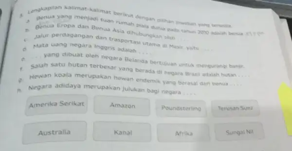 Lengkapilah kalimat-kalimat berikut dengan pilihan jawaban yang tersedia. yang menjadi tuan rumah plala dunia pada tahun 2010 adalah benua b. Benua Eropa dan Benua