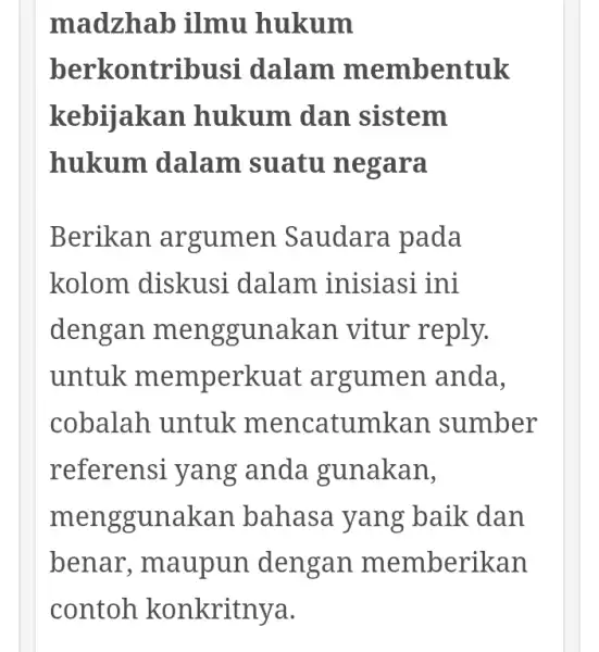 madzha b ilmu hukum berkontribusi dalam membentuk kebij akan hukum dan sistem hukum dalam suatu negara Berikan argumen Saudara pada kolom diskusi dalam inisiasi