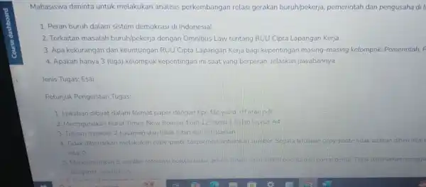 Mahasiswa diminta untuk melakukan analisis perkembangan relasi gerakan buruh/pekerja pemerintah dan pengusaha di li 1. Peran buruh dalam sistem demokrasi di Indonesia! 2. Terkaitan