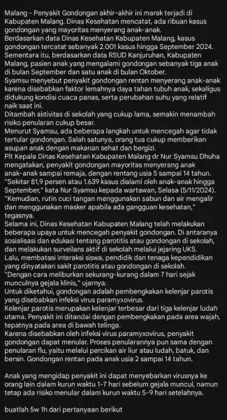 Malang -Penyakit Gondongan akhir-akhir ini marak terjadi di Kabupaten Malang Dinas Kesehatar mencatat, ada ribuan kasus gondongan yang mayoritas menyerang anak-anak. Berdasarkan data Dinas