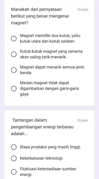 Manakah dari pernyataan berikut yang benar mengenai magnet? Magnet memiliki dua kutub, yaitu kutub utara dan kutub selatan Kutub-kutub magnet yang senama akan saling