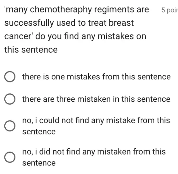 'many eraphy regiments are 5 poir success fully used to treat breast cancer' do you find any mistakes on this sentence there is one