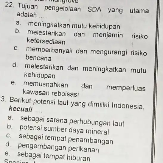 can mar grove 22. Tujuan pengelolaan SD,A yang utama adalah __ a. meningkatkan mutu kehidupan b dan menjamin risiko ketersediaan C. memperban yak dan