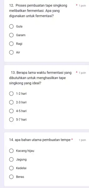 melibatkan fermentasi . Apa yang digunakan untuk fermentasi? Gula Garam Ragi Air 13 . Berapa Iama waktu fermentasi yang 1 poin dibutuhkan untuk menghasilkan