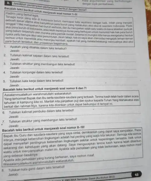 membanasan B. Jawablah pertanyaan -pertanyaan berikut dengan benar! Bacalah teks berikut untuk menjawab soal nomor 1-5 Hadirin yang berbahagia, Tenaga kerja yerbahagia tanggal 1