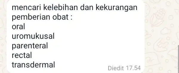 mencari kelebihan dan kekurangan pemberian obat : oral uromukusal parenteral rectal transdermal Diedit 17.54