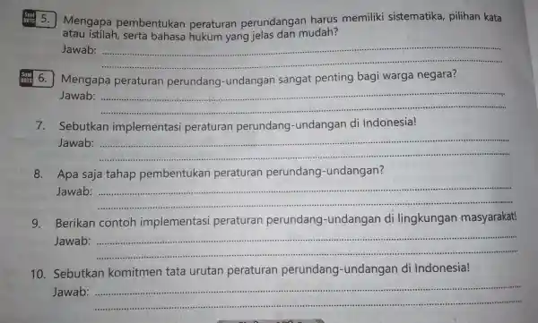 Mengapa pembentukan peraturan perundangan harus memiliki sistematika pilihan kata atau istilah , serta bahasa hukum yang jelas dan mudah? Jawab: __ Mengapa peraturan perundang