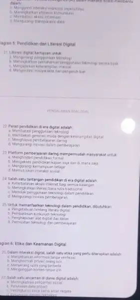 mengence (AI) dalam interaksi sosial membantu a. Mengganti interaksi manusia sepenuhnya b. Meningkatkan efisiensi komunikasi c. Membatasi akses informasi d. Mengurangi transparansi data lagian