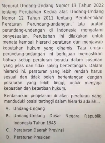 Menurut Undang -Undang Nomor 13 Tahun 2022 tentang P erubahan Kedua atas Undang -Undang Nomor 12 Tahun 2011 tentang Pembentukan Peraturan P erundang -undangan,