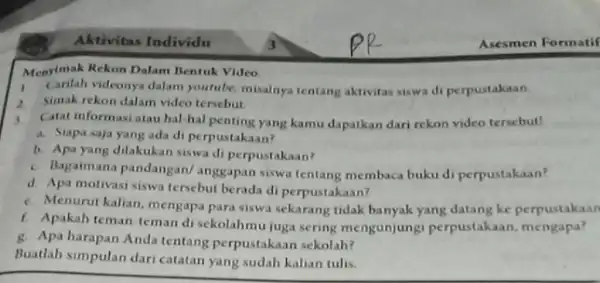 Menyimak Rekon Dalam Bentuk Video. I Carilah videonya dalam youtube, misalnya tentang aktivitas siswa di perpustakaan. 2 Simak rekon dalam video tersebut 3 Catat