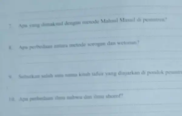 __ metode __ sorogan __ 9. Sebutkan salah satu nam kitab tafsir yang diajarkan di pondok pesantre __ mahwu dan ilmu shorof __